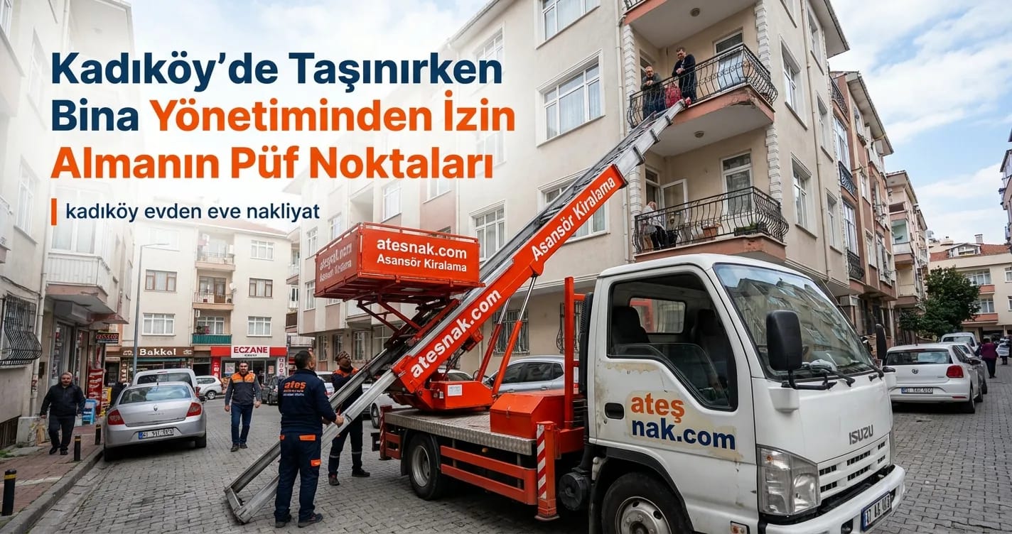Kadıköy evden eve nakliyat bina yönetimi izin süreci