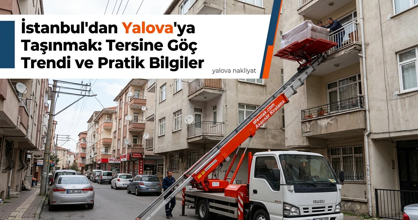 İstanbul'dan Yalova'ya profesyonel evden eve nakliyat ve taşıma operasyonları