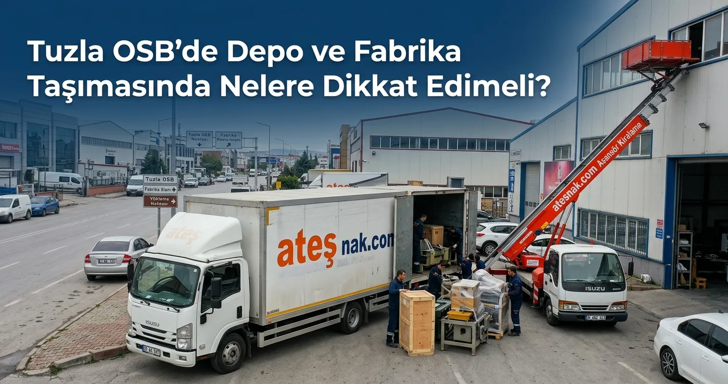 Tuzla OSB depo ve fabrika taşıma nakliye operasyonu