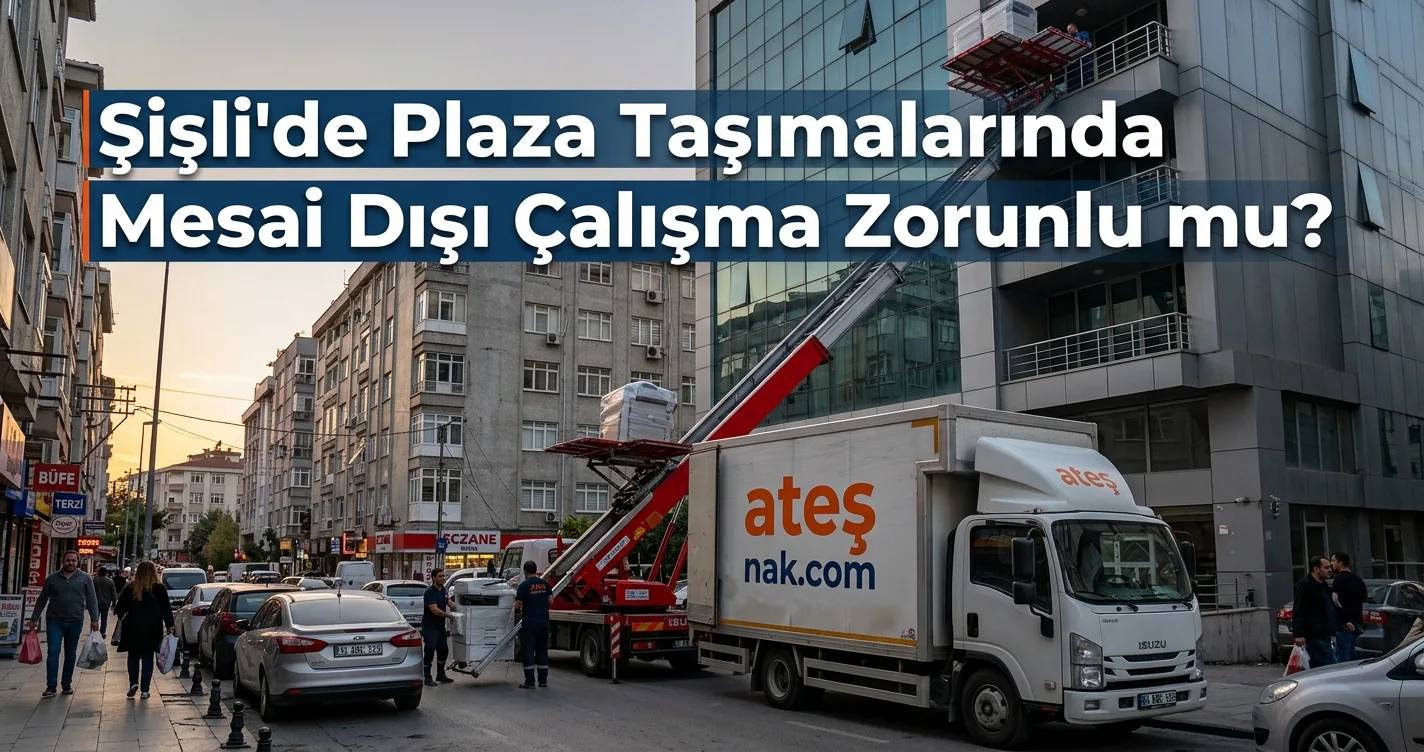 Şişli plaza taşımacılığı ve nakliyat süreci