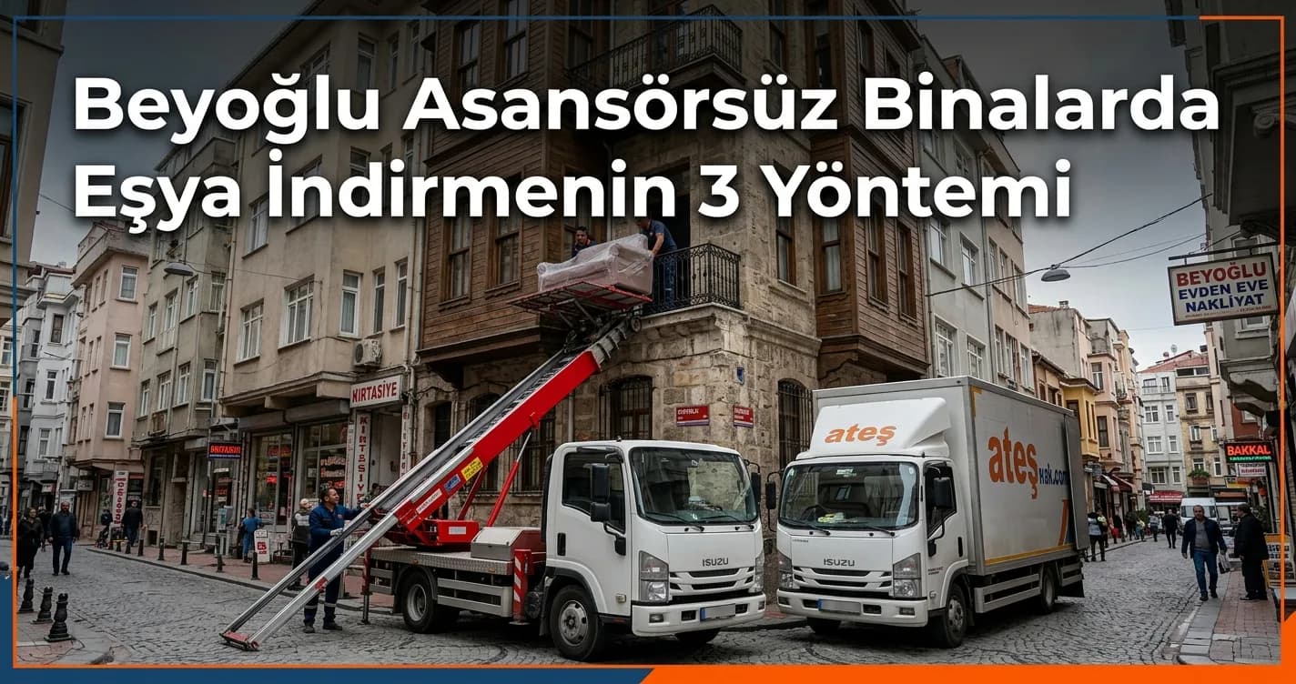 Beyoğlu Evden Eve Nakliyat: Asansörsüz Binalarda Eşya İndirmenin 3 Yöntemi