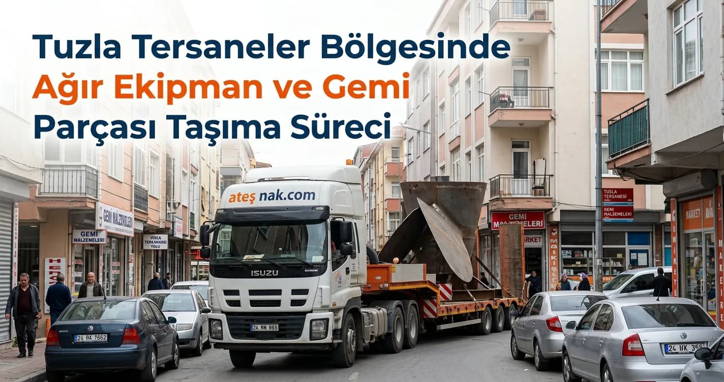 Tuzla Tersaneler Yük Taşıma ve Ağır Ekipman Lojistiği